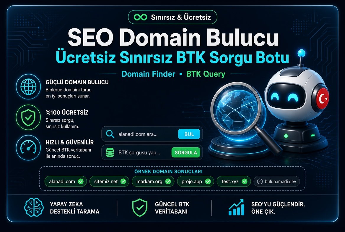Seo Domain Bulucu ve Ücretsiz Sınırsız BTK Sorgu Botu