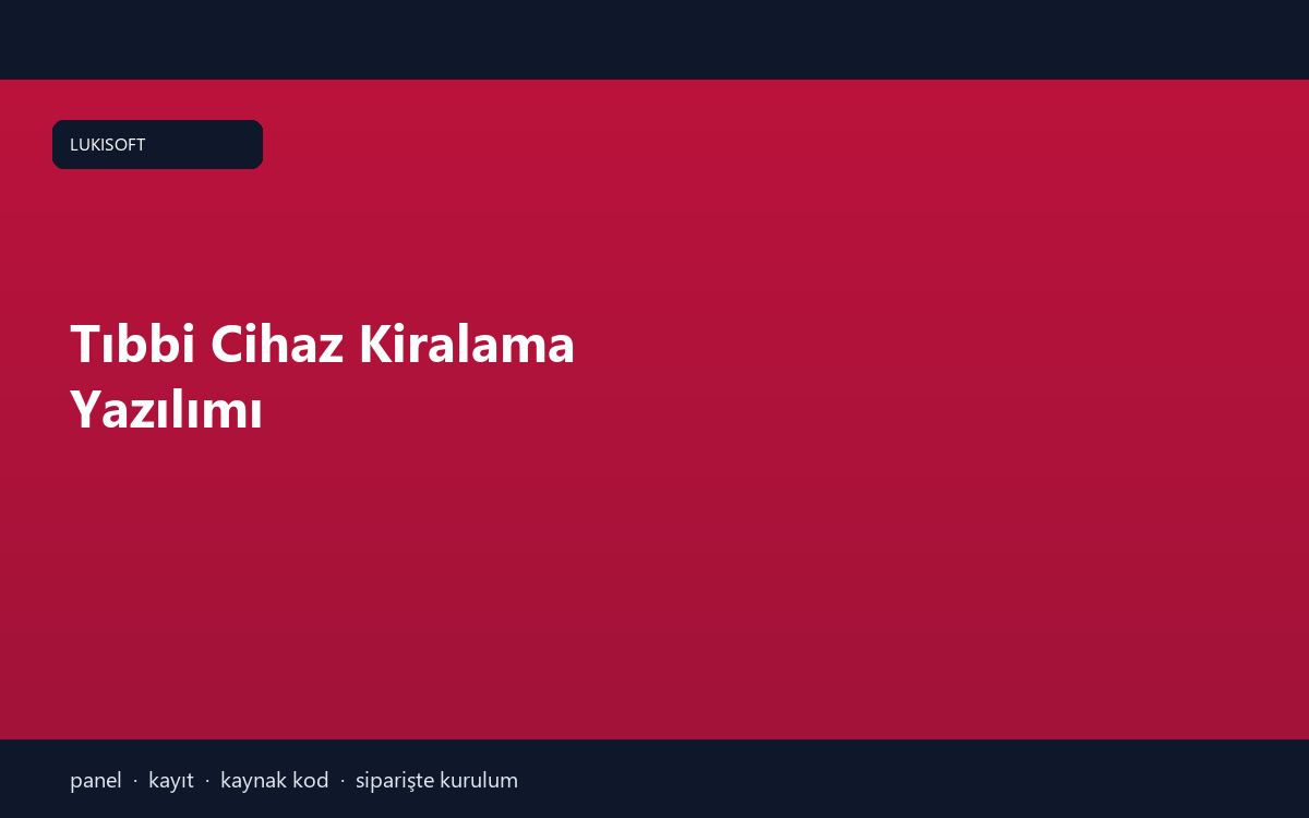 Tıbbi Cihaz Kiralama Yazılımı