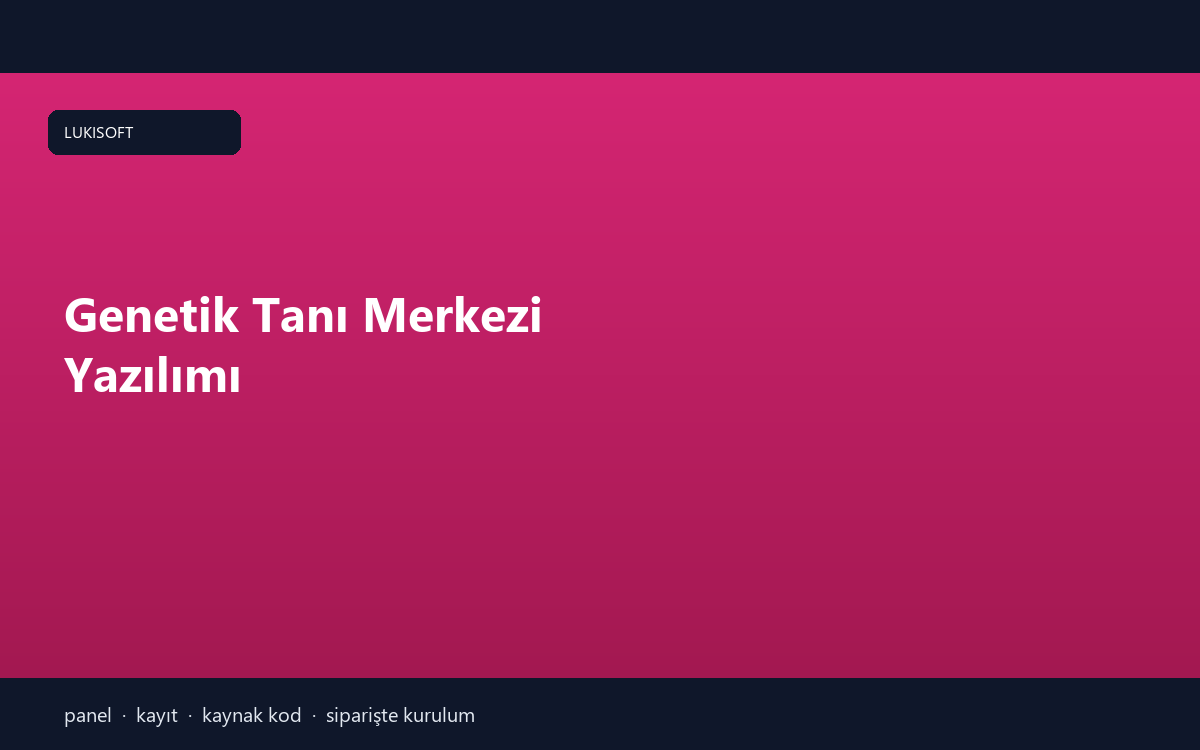 Genetik Tanı Merkezi Yazılımı
