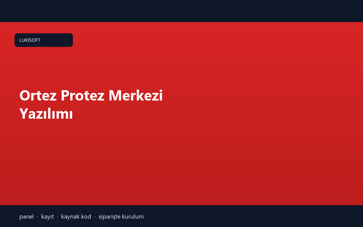 Ortez Protez Merkezi Yazılımı