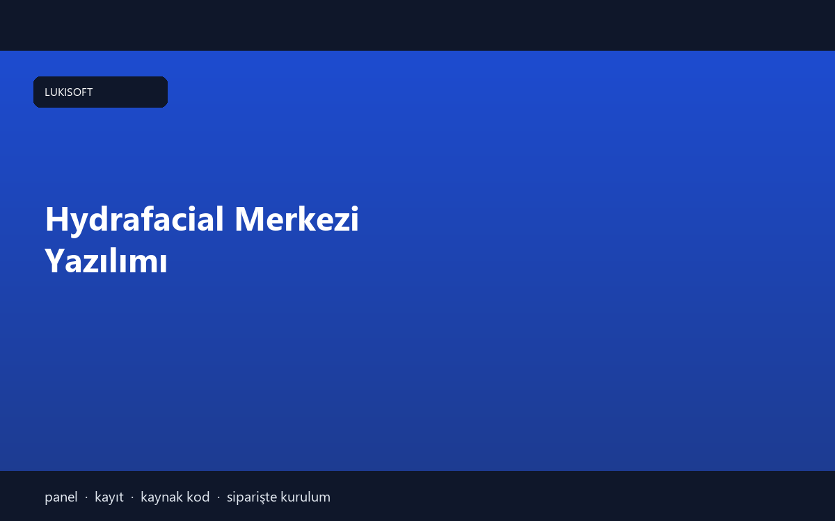 Hydrafacial Merkezi Yazılımı