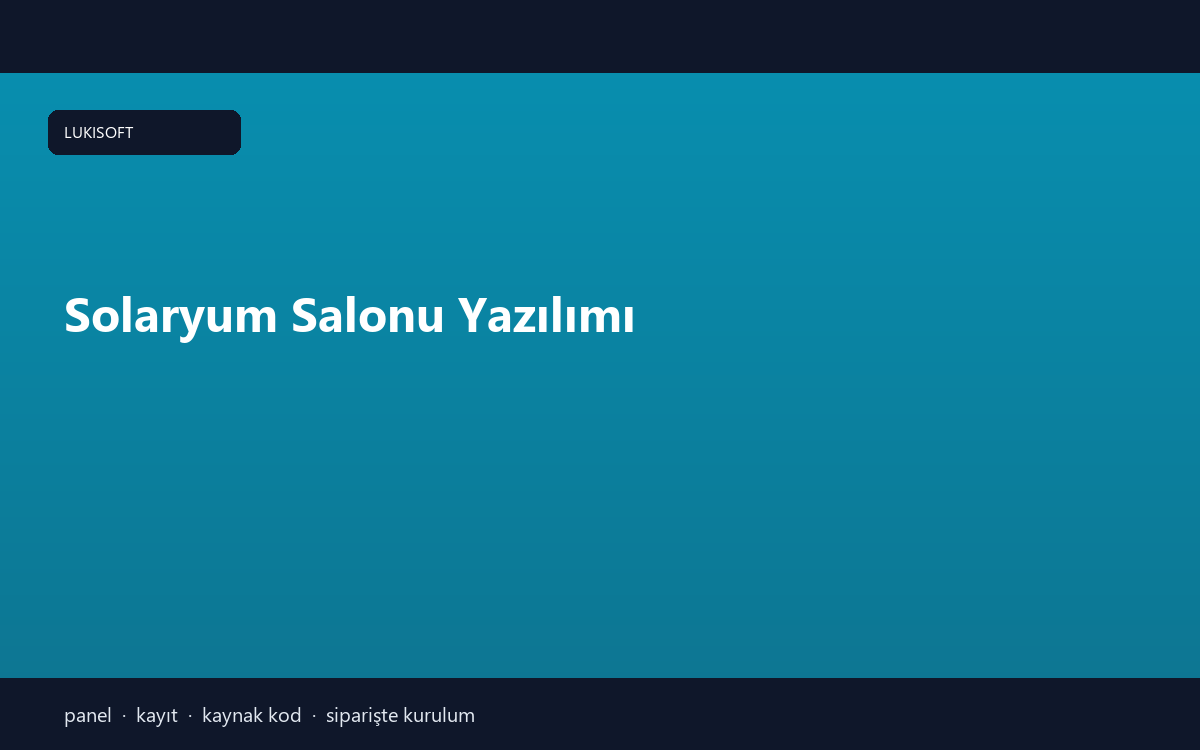 Solaryum Salonu Yazılımı