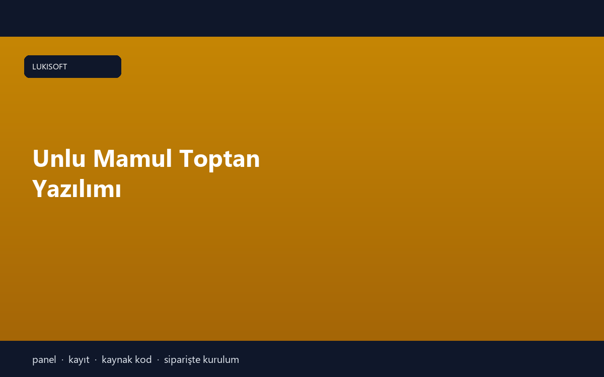 Unlu Mamul Toptan Yazılımı