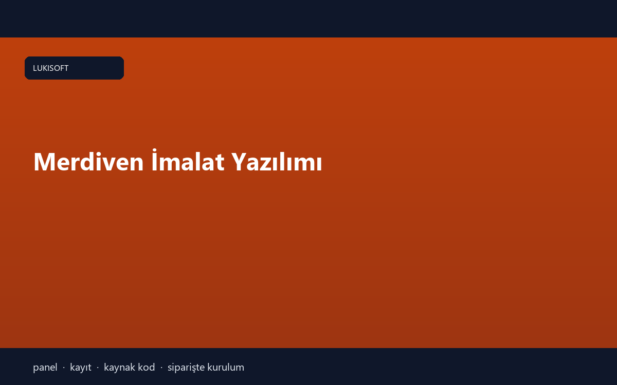 Merdiven İmalat Yazılımı