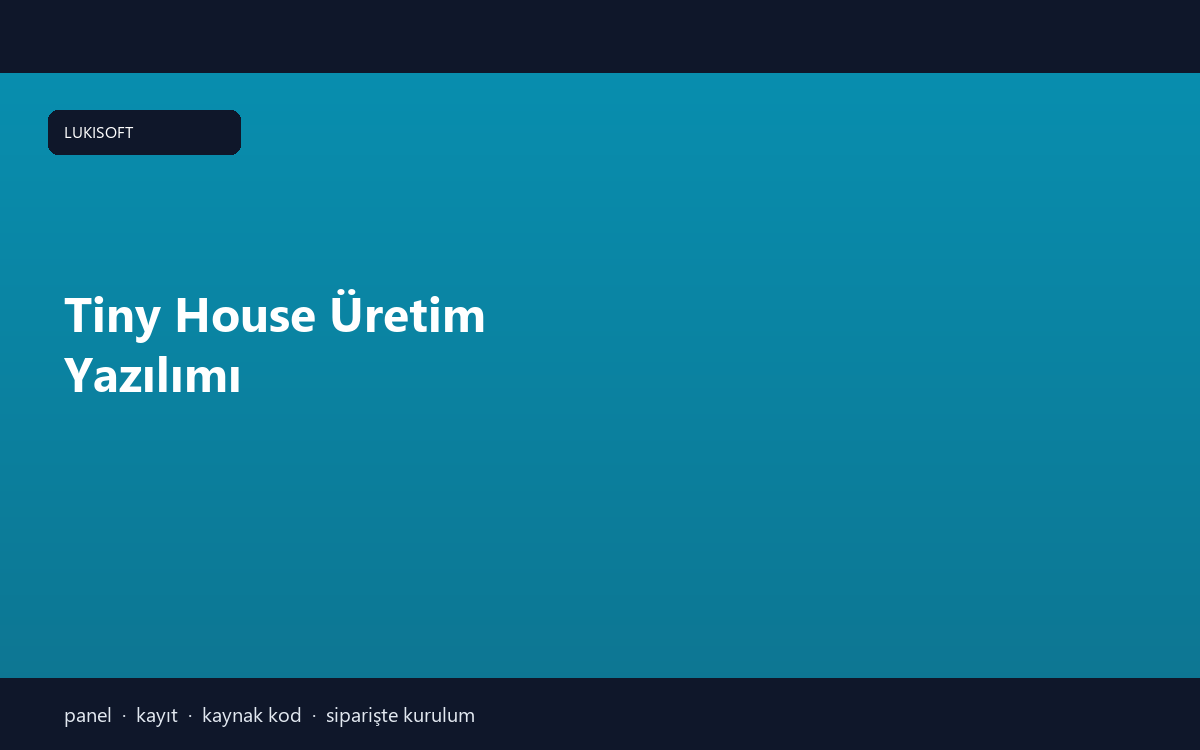 Tiny House Üretim Yazılımı