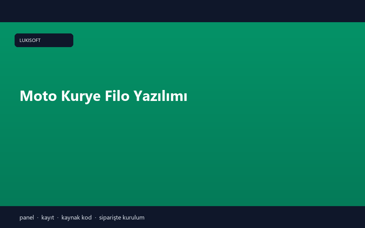 Moto Kurye Filo Yazılımı