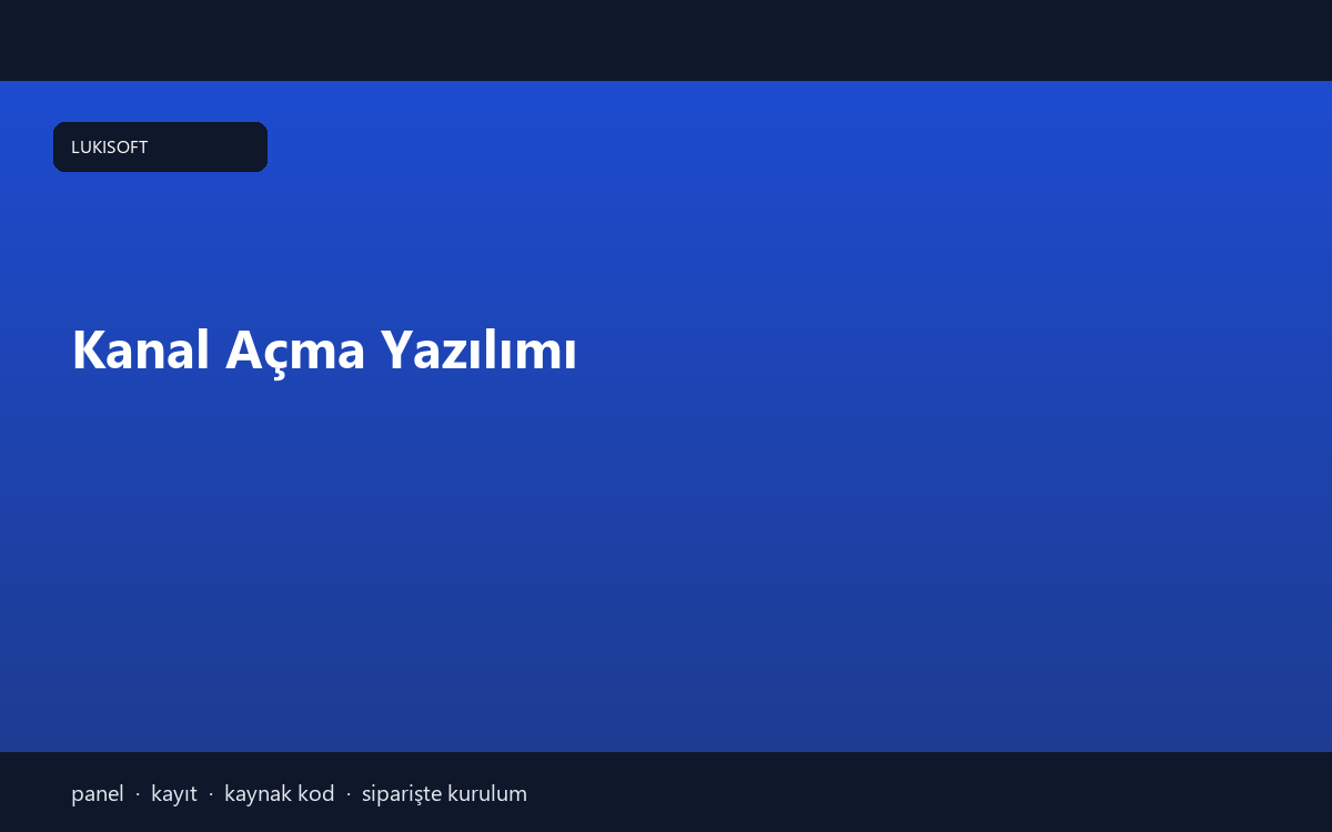 Kanal Açma Yazılımı