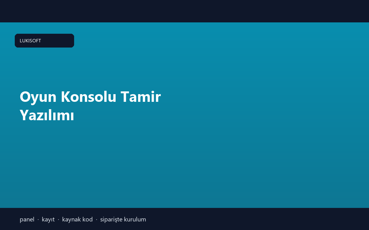 Oyun Konsolu Tamir Yazılımı