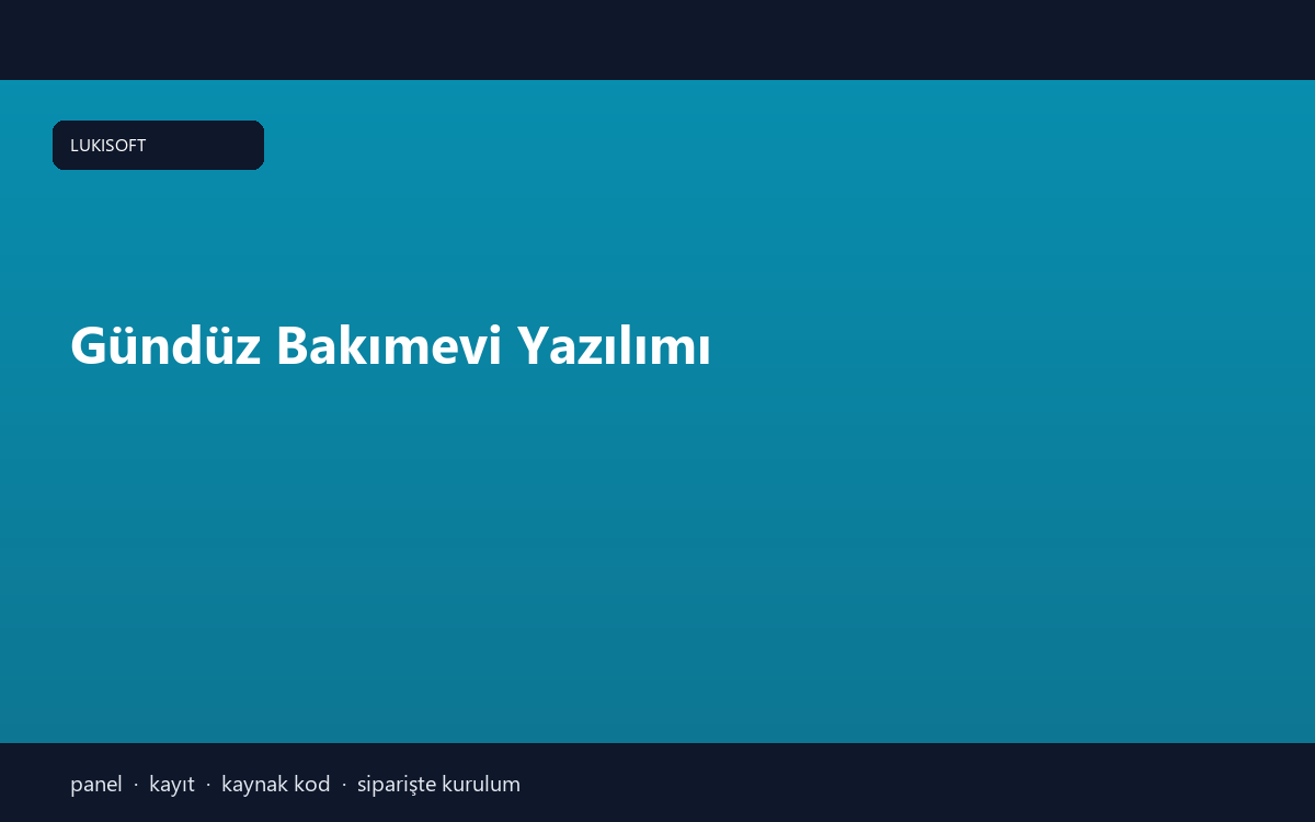 Gündüz Bakımevi Yazılımı