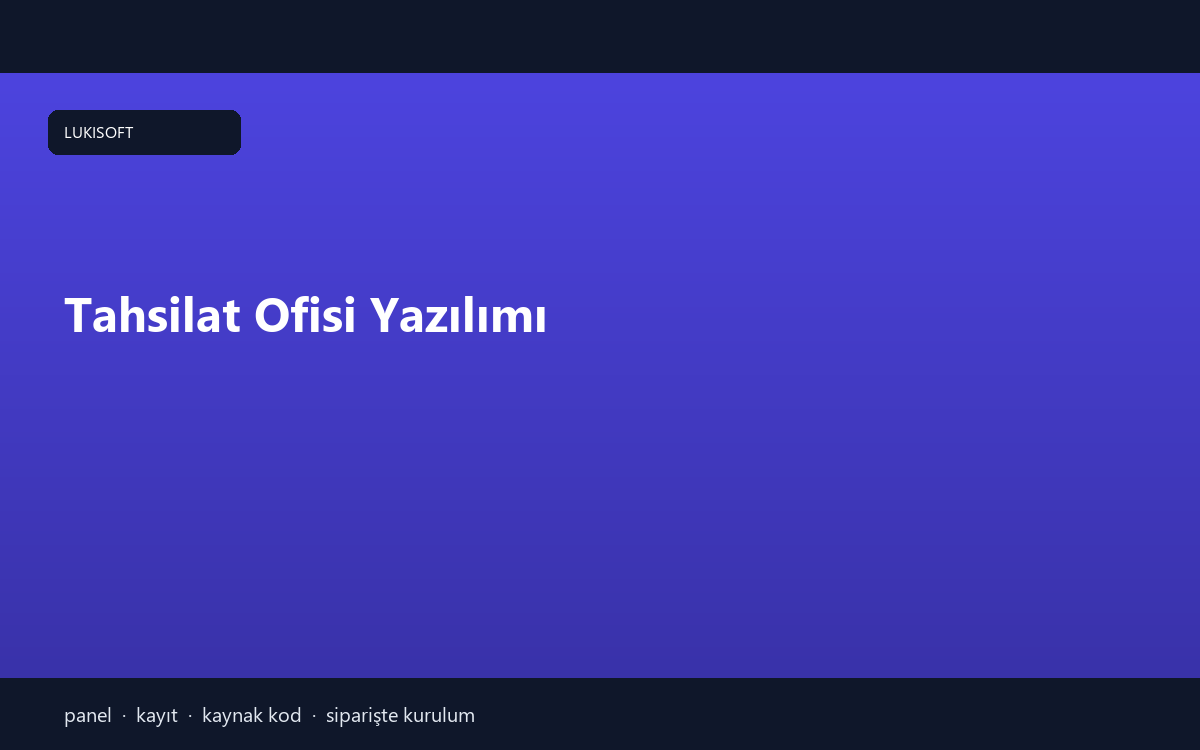 Tahsilat Ofisi Yazılımı