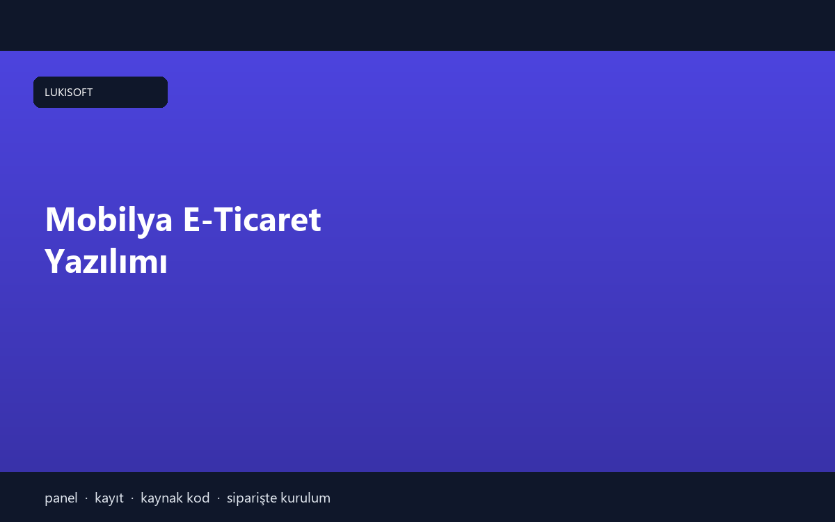 Mobilya E-Ticaret Yazılımı