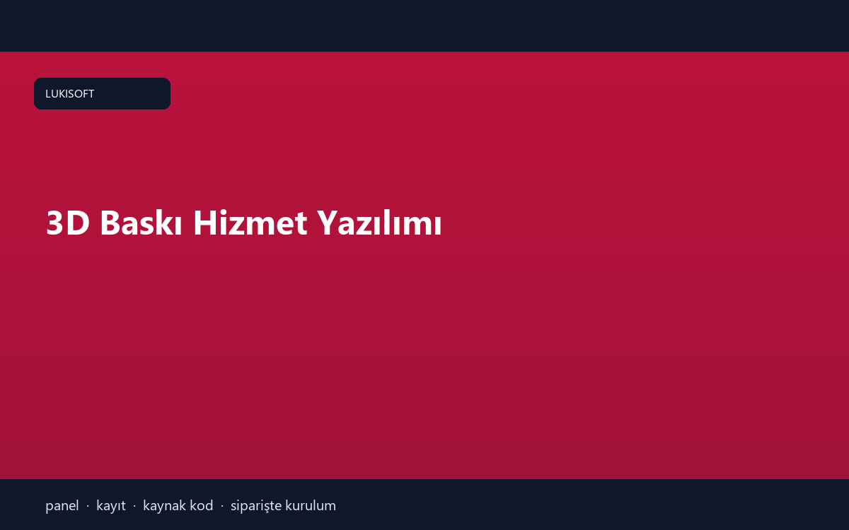 3D Baskı Hizmet Yazılımı