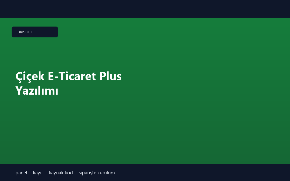 Çiçek E-Ticaret Plus Yazılımı