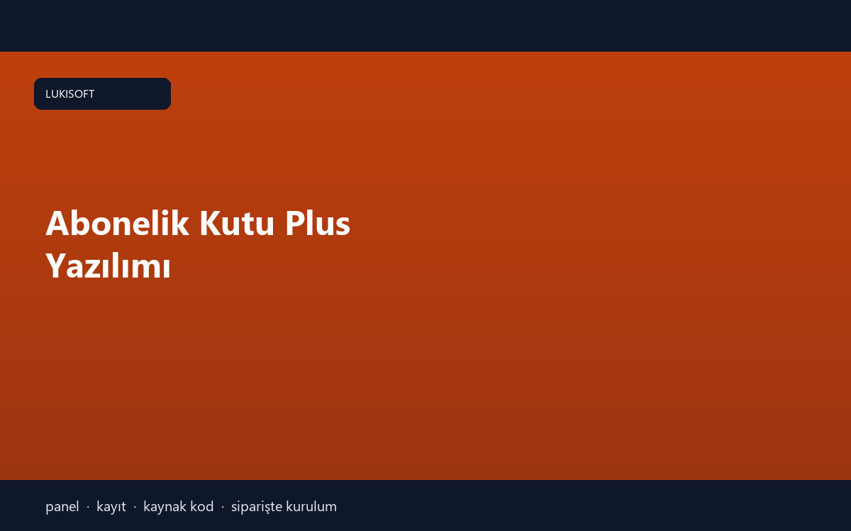 Abonelik Kutu Plus Yazılımı