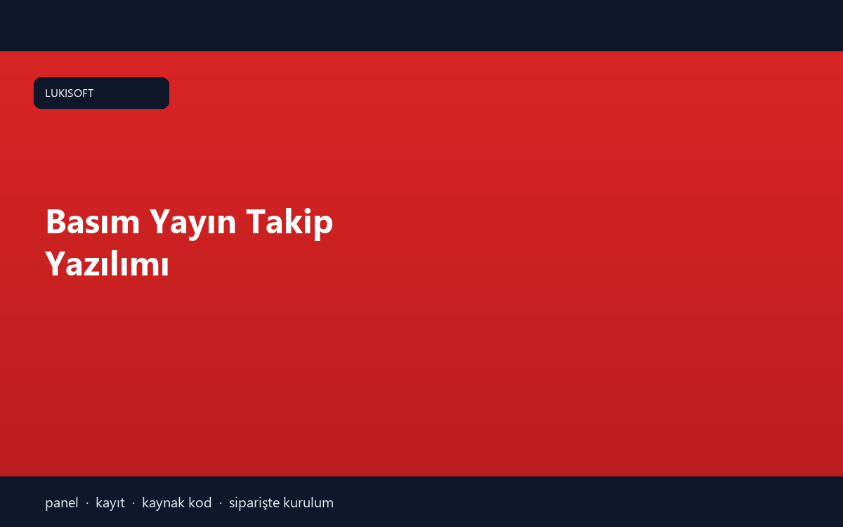 Basım Yayın Takip Yazılımı
