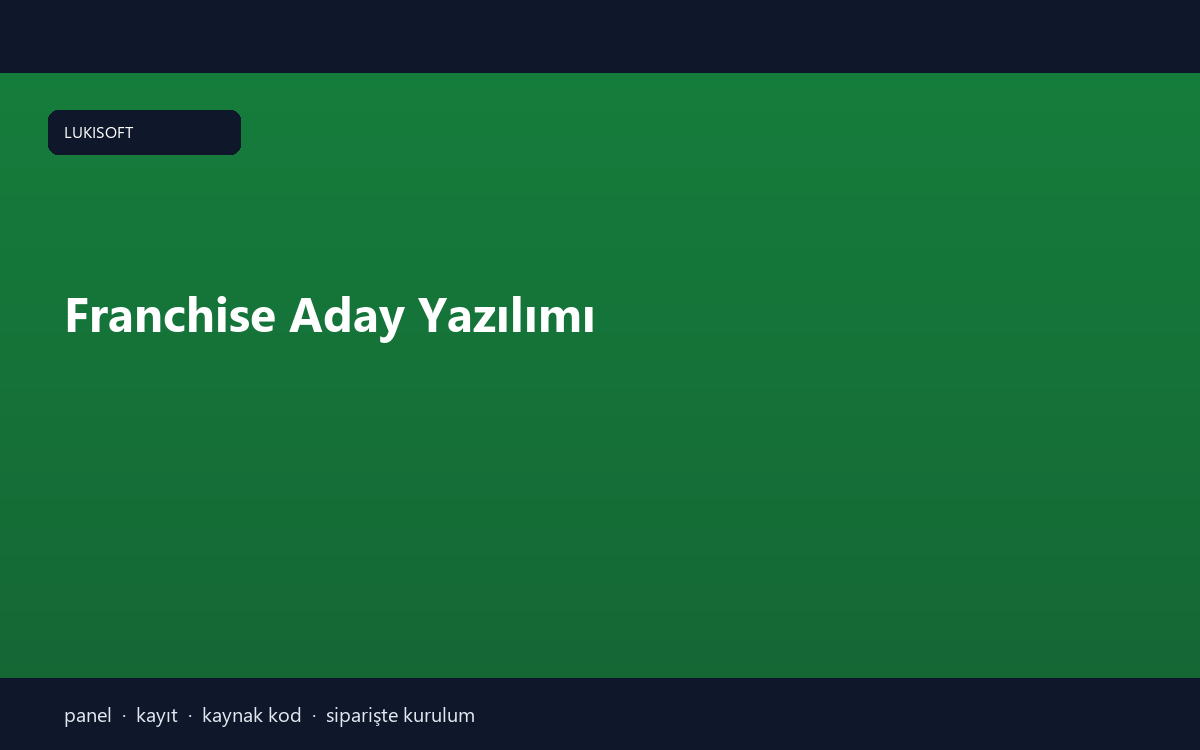 Franchise Aday Yazılımı