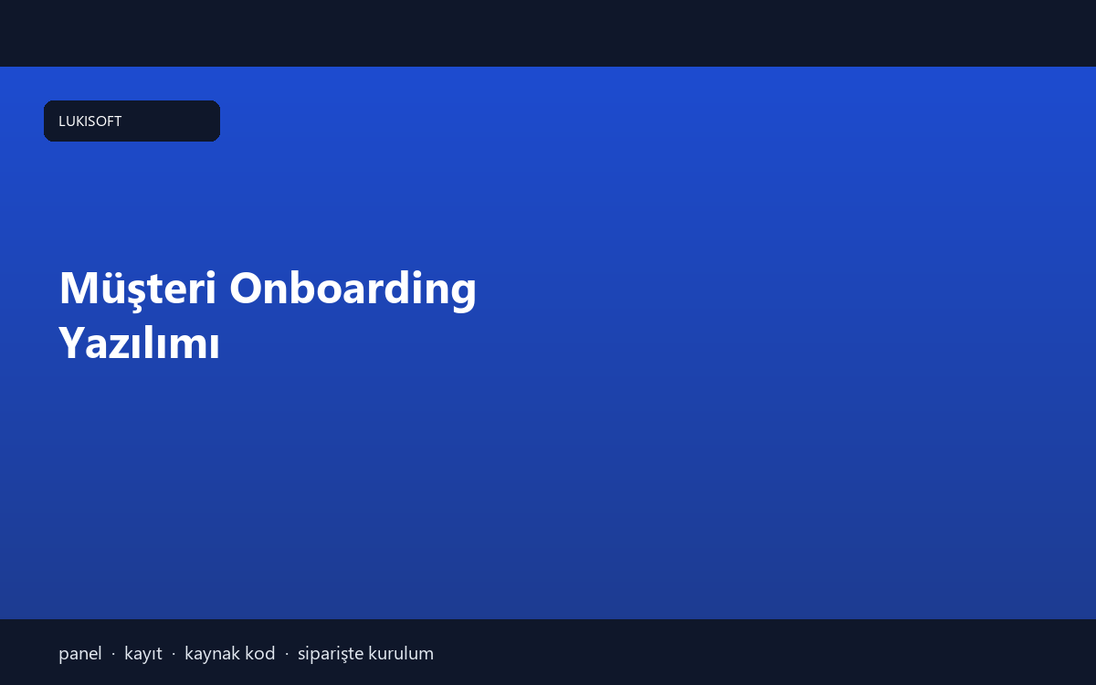 Müşteri Onboarding Yazılımı