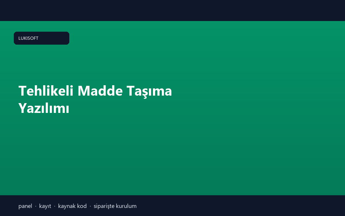 Tehlikeli Madde Taşıma Yazılımı