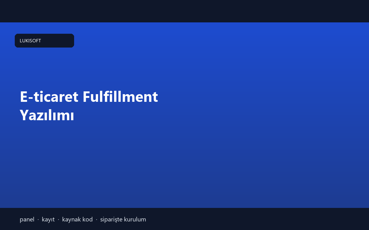E-ticaret Fulfillment Yazılımı