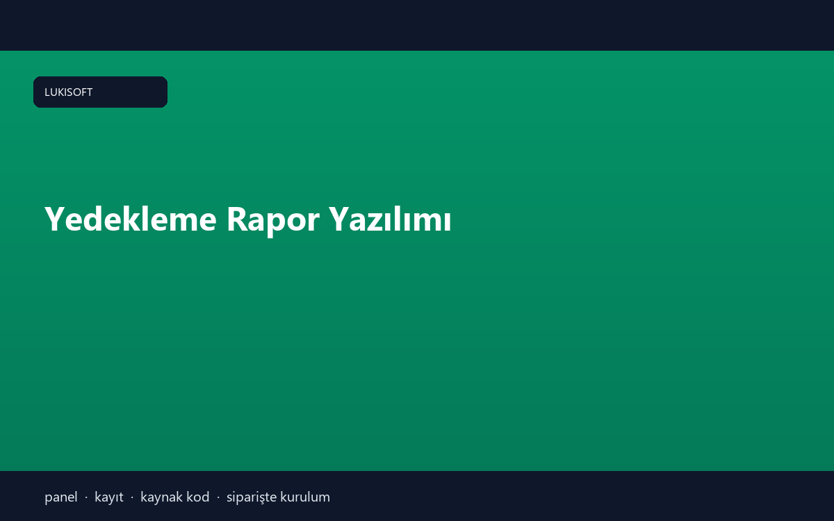 Yedekleme Rapor Yazılımı