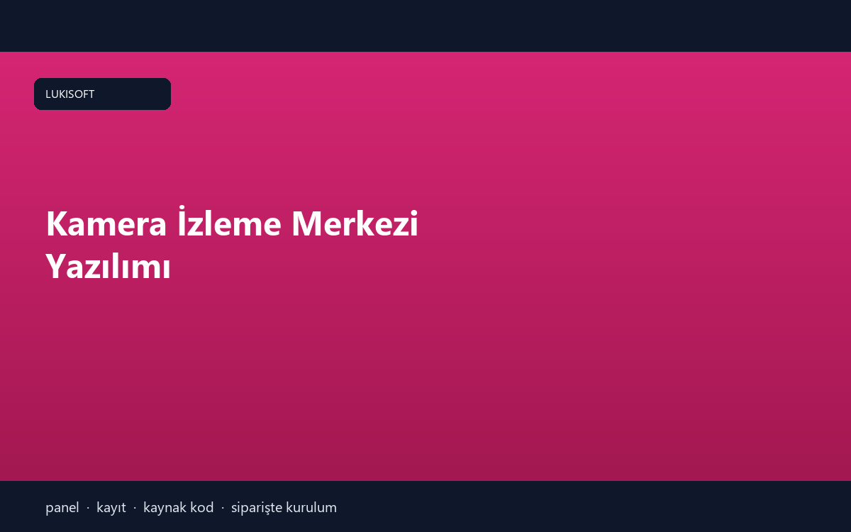 Kamera İzleme Merkezi Yazılımı